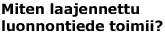 Miten laajennettu luonnontiede toimii?